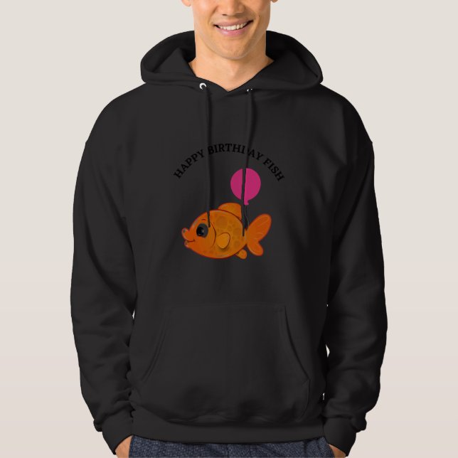 Happy Birthday Fish Hoodie (Front)
