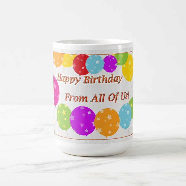 Happy Birthday From All Of Us Coffee Mug (Center)