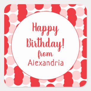 Happy Birthday from Name Red Pink Polka Dot Square Sticker