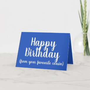 Happy Birthday from Your Favourite cousin (male)  Card