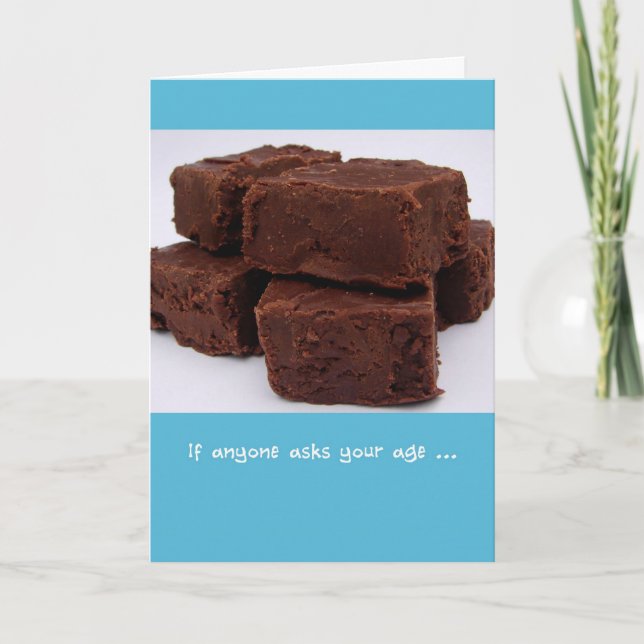 Happy Birthday, Fudge Your Age, Greeting Card (Front)