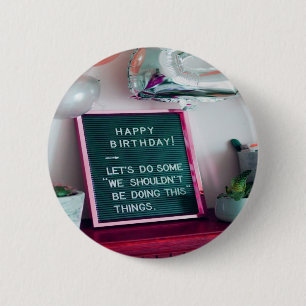 Happy Birthday! Funny Naughty Trouble 2 Inch Round Button