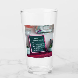 Happy Birthday! Funny Naughty Trouble Glass