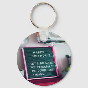Happy Birthday! Funny Naughty Trouble Keychain