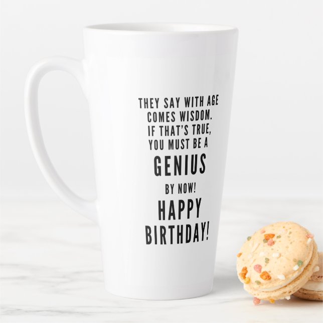 Happy birthday GENIUS sarcastic funny Latte Mug (In Situ)