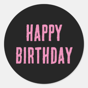 Happy Birthday Girly Custom Colour 2025 Pink Black Classic Round Sticker