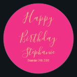 Happy Birthday Gold Hot Pink Custom Name Colours Classic Round Sticker<br><div class="desc">Designed with golden yellow text template for "Happy Birthday" message,  name and day which you may edit to customize and also custom colour background!</div>