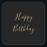Happy Birthday Golden Yellow Custom Text Black Square Sticker<br><div class="desc">Designed with golden yellow text template for "Happy Birthday" message which you may edit to customize and also custom colour background!</div>
