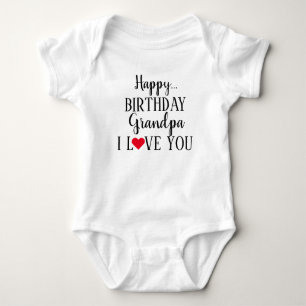 Happy Birthday Grandpa I Love You Baby Bodysuit