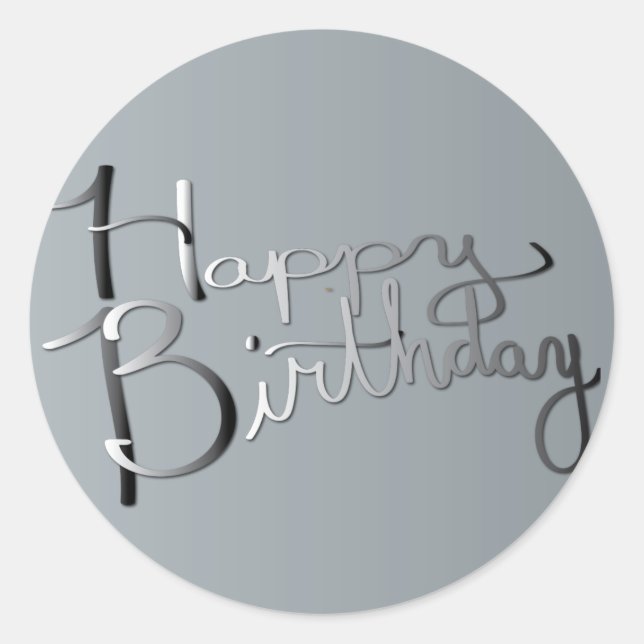 "Happy Birthday!" Hand-written Gradient Silvery Gr Classic Round Sticker (Front)
