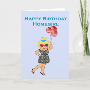 Happy Birthday Homegirl Card