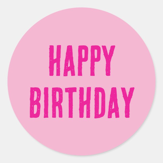 Happy Birthday Hot Pink Girly Custom Colour 2025 Classic Round Sticker (Front)