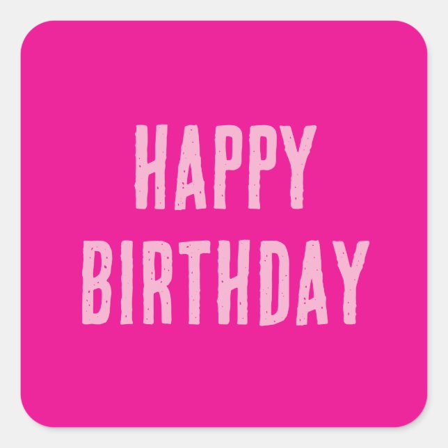 Happy Birthday Hot Pink Girly Custom Colour Cute Square Sticker (Front)