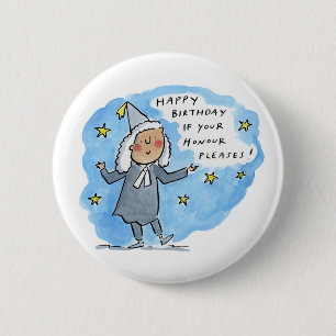 Happy Birthday if your Honour Pleases 2 Inch Round Button