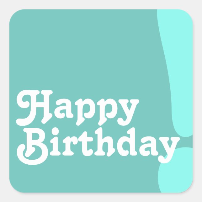 Happy Birthday in Turquoise Square Sticker (Front)