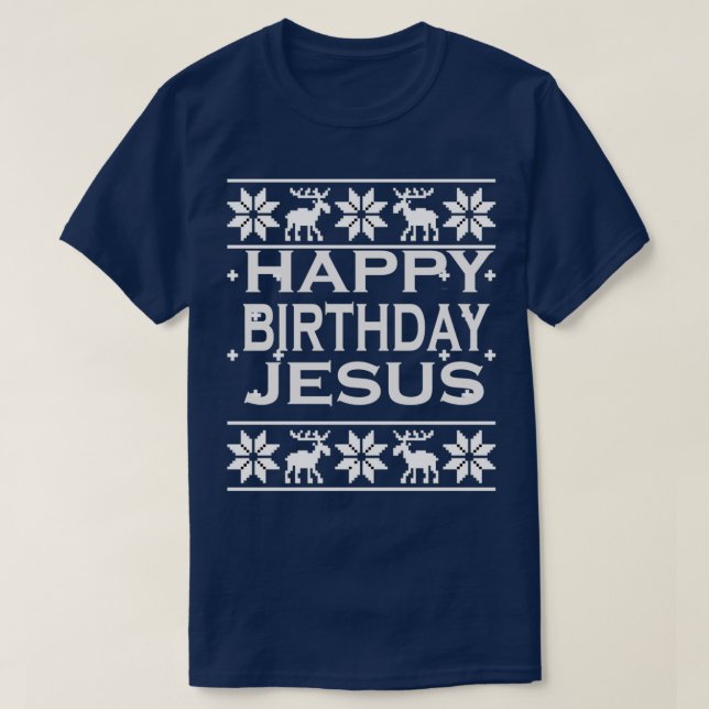 happy birthday jesus 6 T-Shirt (Design Front)