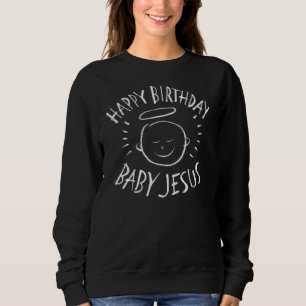 Happy Birthday Jesus - Christmas Chalkboard Chalk Sweatshirt