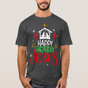 Happy Birthday Jesus Funny Christian Christmas Hol T-Shirt