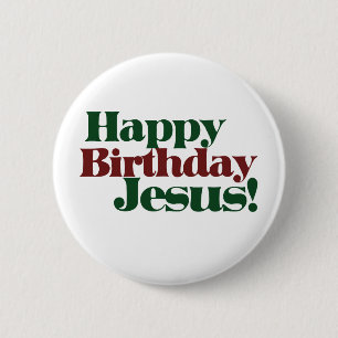 Happy Birthday Jesus it's Christmas 2 Inch Round Button