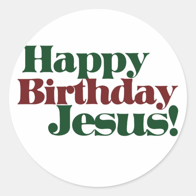 Happy Birthday Jesus it's Christmas Classic Round Sticker (Front)