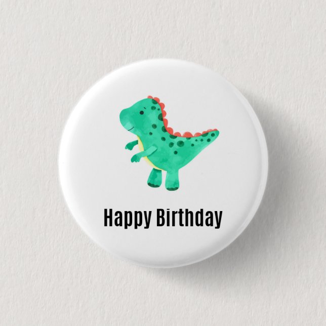 Happy Birthday Little Dinosaur Badge 1 Inch Round Button (Front)