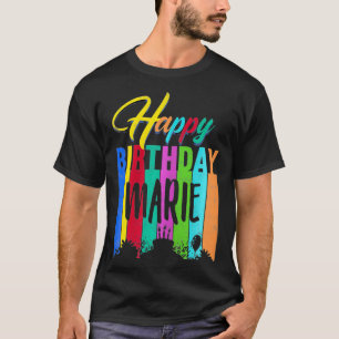 Happy Birthday Marie Personalized Name Gift Custom T-Shirt