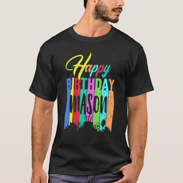 Happy Birthday Mason Personalized Name Custom B Da T-Shirt (Front)