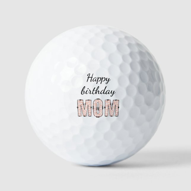 Happy birthday mom  golf balls (Front)
