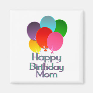 Happy Birthday Mom Magnet
