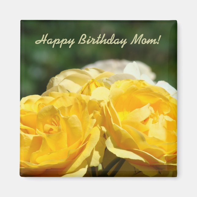 Happy Birthday Mom! magnet Yellow Roses Garden (Front)