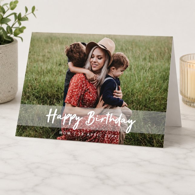 Happy Birthday Mom | Modern Script Photo Card (Personalized mom photo birthday card with family picture, custom name, and date detail)