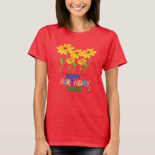 Happy Birthday Mom-mommy-mother-custom T-Shirt