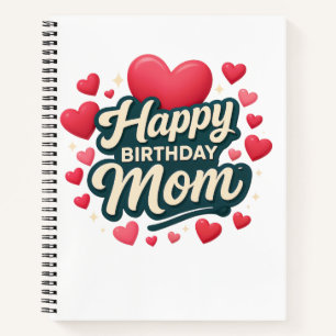 Happy Birthday Mom Notebook