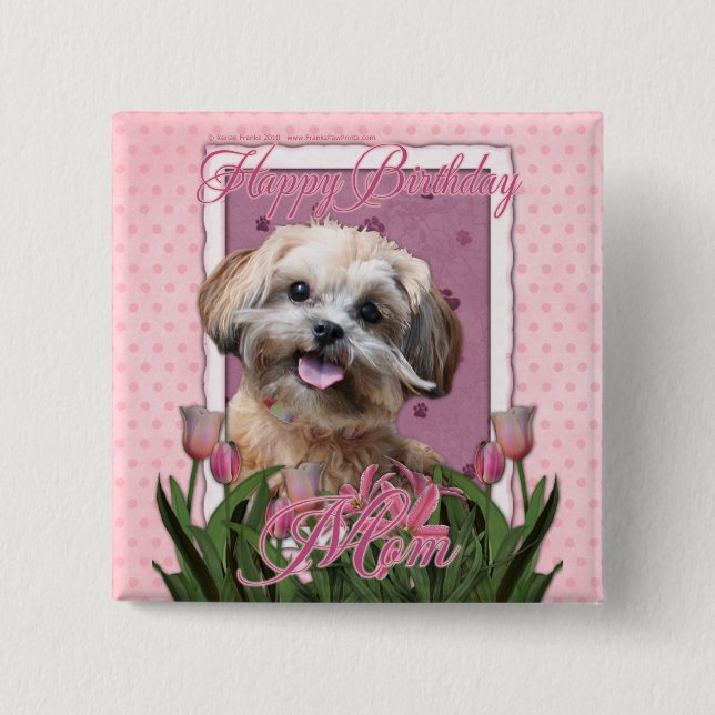 Happy Birthday Mom - ShihPoo - Maggie 2 Inch Square Button (Front)