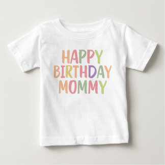 Happy Birthday Mommy Baby T-Shirt