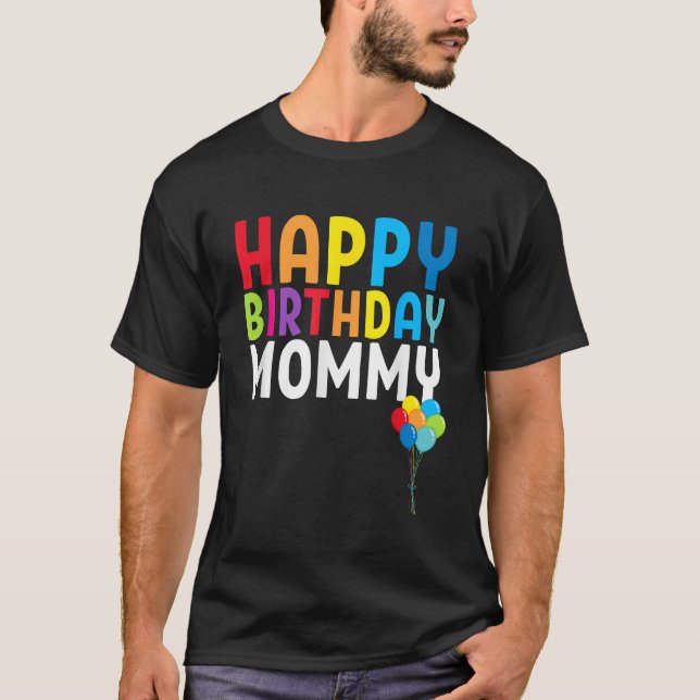 Happy Birthday Mommy Cute Toddler Moms Birthday Gi T-Shirt (Front)