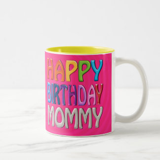 Happy Birthday Mommy - Happy Colourful Greeting Two-Tone Coffee Mug