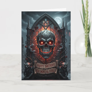 Happy Birthday, Mortal Fool! Gothic Skull Card