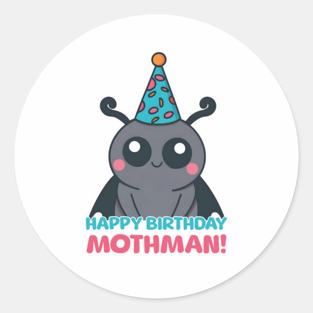 Happy Birthday Mothman! Cute Mothman Cartoon Classic Round Sticker (Front)