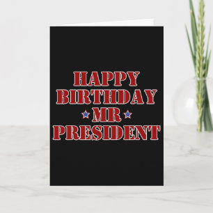 Happy Birthday Mr President Proud Supporter  Card