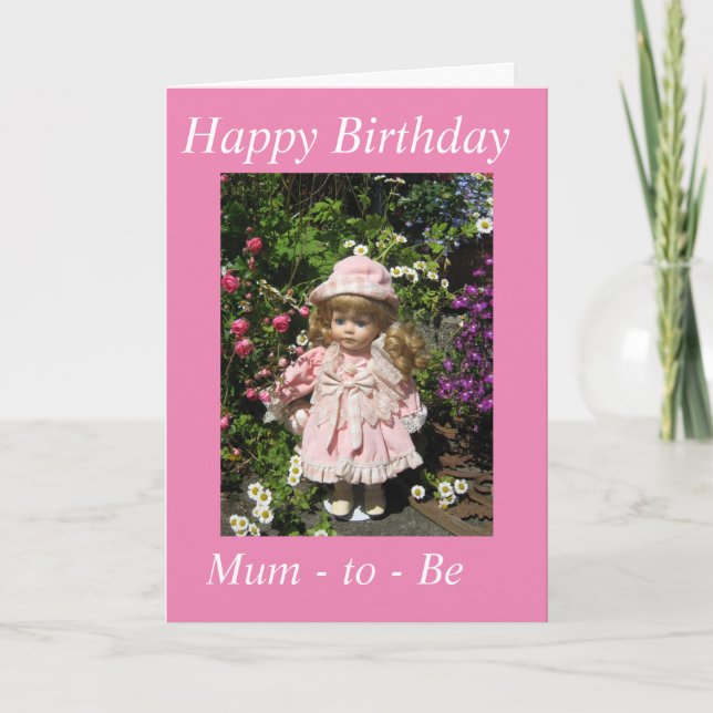 Happy Birthday Mum - to - Be card (Front)