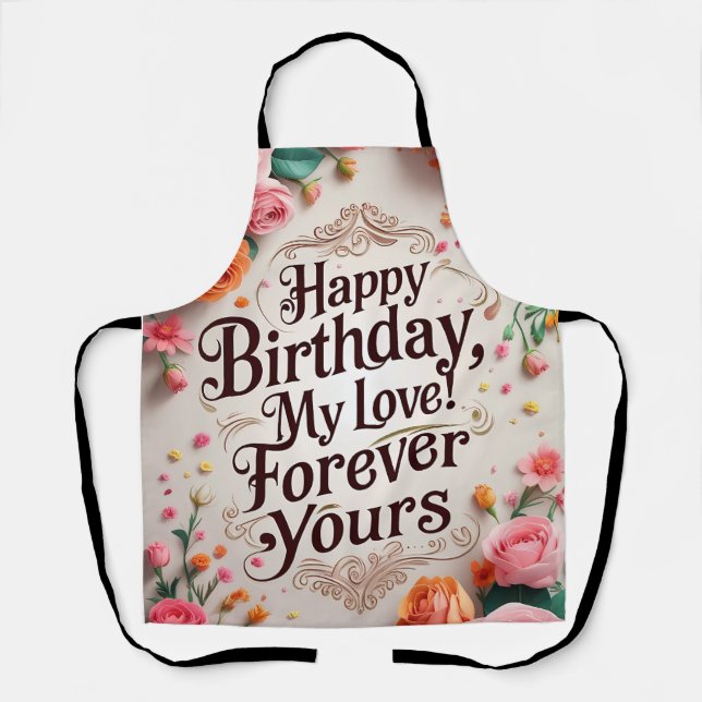 Happy Birthday, My Love! Forever Yours" – Romantic Apron (Front)