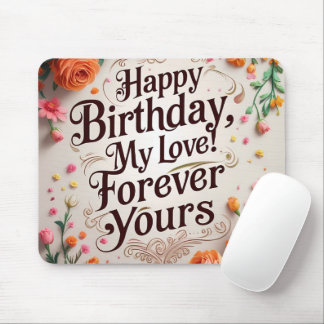 Happy Birthday My Love – Romantic Mouse Pad