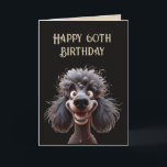 Happy Birthday No Stress Poodle Dog 60th Card<br><div class="desc">Happy Birthday No Stress Poodle Dog 60th sixty</div>