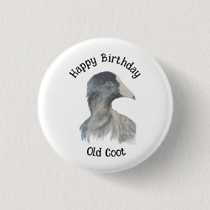 Happy Birthday Old Coot Over the Hill, Humour 1 Inch Round Button