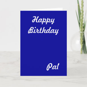 Happy Birthday Pal greeting cards