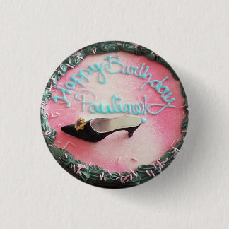 Happy Birthday Pauline Cake Pink High Heel Shoe 1 Inch Round Button