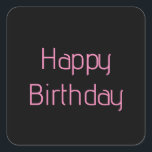 Happy Birthday Pink Black Custom Colour Simple Cut Square Sticker<br><div class="desc">Designed for birthday celebrations!</div>