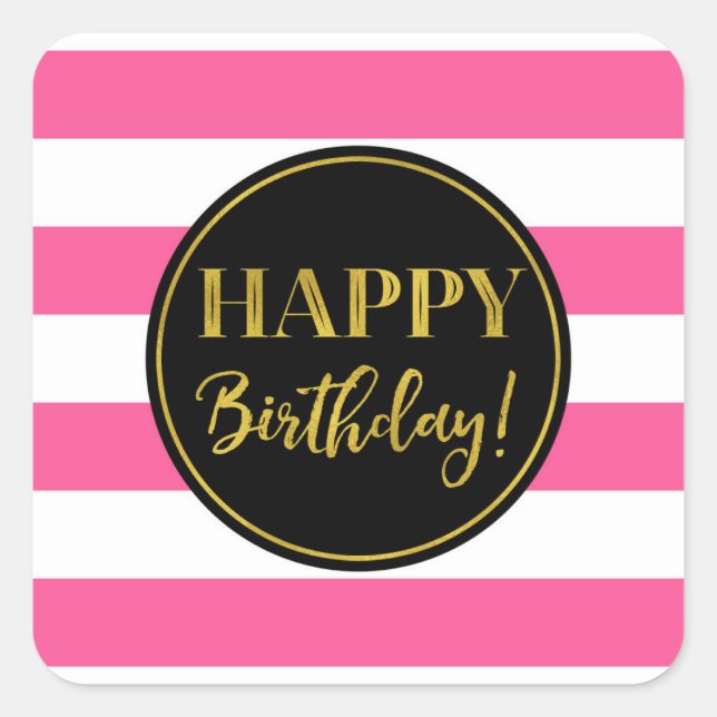 Happy Birthday Pink Black Gold White Stripes  Square Sticker (Front)