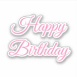 Happy Birthday Pink Custom Colour Trendy Cute 2025<br><div class="desc">Designed for birthday celebrations!</div>